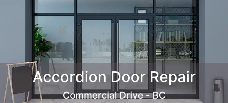  Accordion Door Repair Commercial Drive - BC