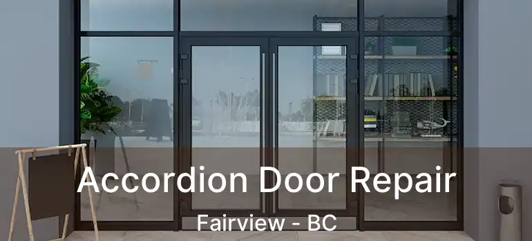  Accordion Door Repair Fairview - BC