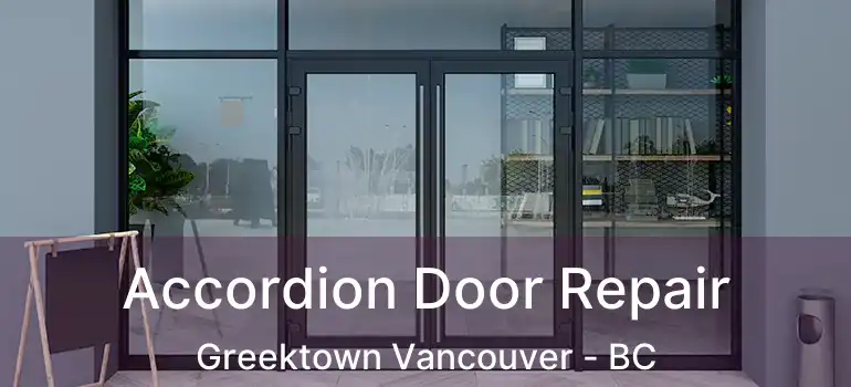  Accordion Door Repair Greektown Vancouver - BC