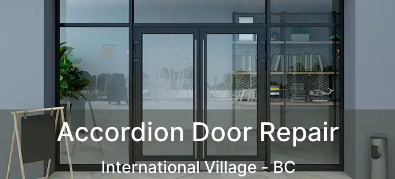  Accordion Door Repair International Village - BC