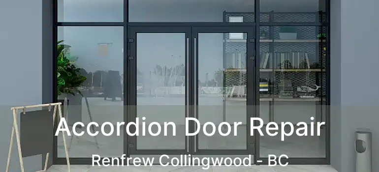  Accordion Door Repair Renfrew Collingwood - BC