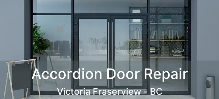  Accordion Door Repair Victoria Fraserview - BC