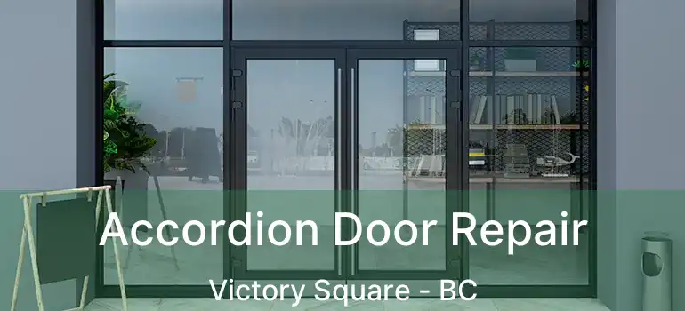  Accordion Door Repair Victory Square - BC