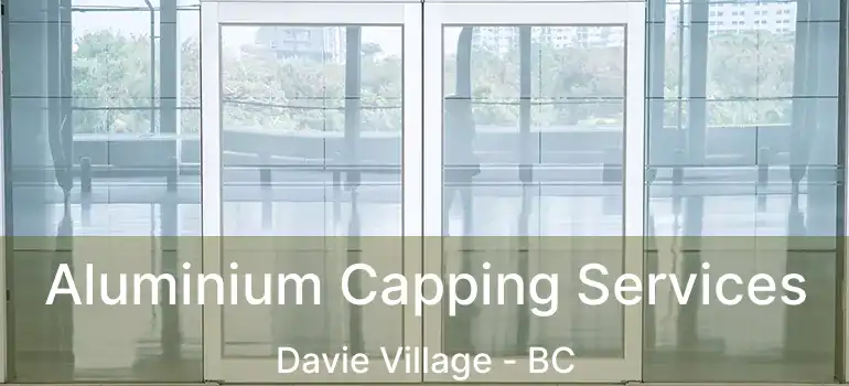  Aluminium Capping Services Davie Village - BC