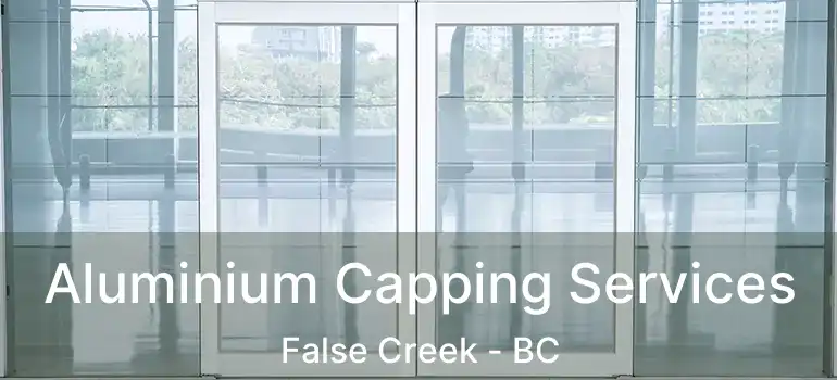  Aluminium Capping Services False Creek - BC