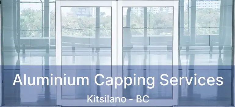  Aluminium Capping Services Kitsilano - BC