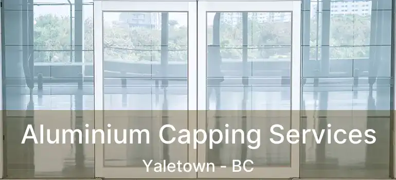  Aluminium Capping Services Yaletown - BC
