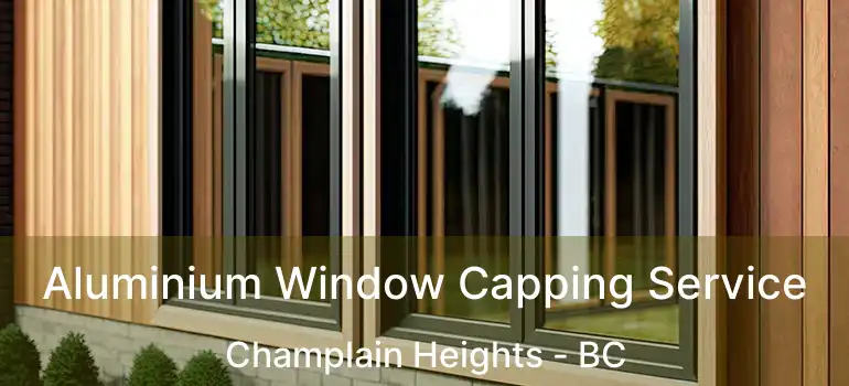  Aluminium Window Capping Service Champlain Heights - BC