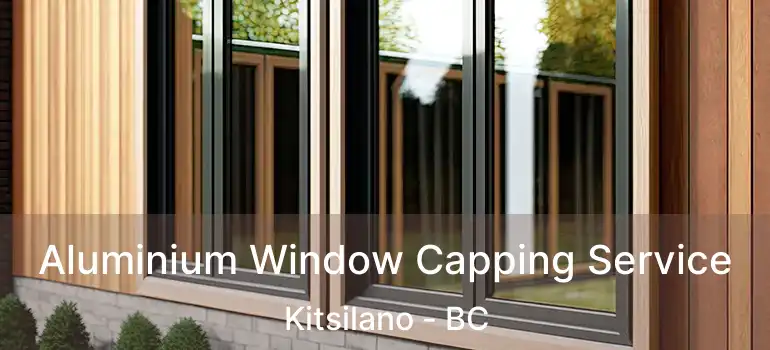  Aluminium Window Capping Service Kitsilano - BC