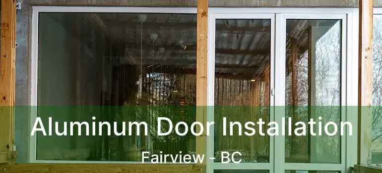  Aluminum Door Installation Fairview - BC