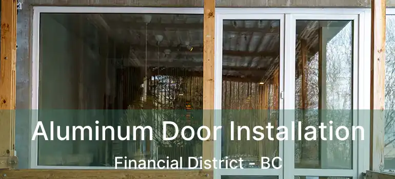  Aluminum Door Installation Financial District - BC