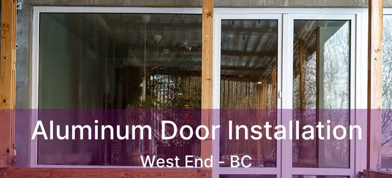  Aluminum Door Installation West End - BC