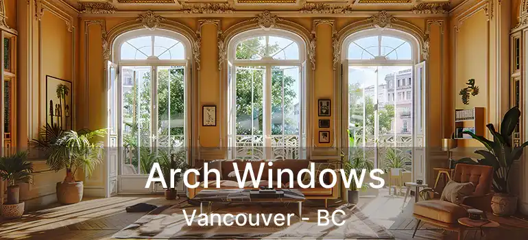  Arch Windows Vancouver - BC