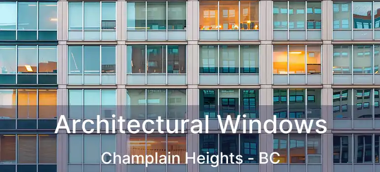  Architectural Windows Champlain Heights - BC