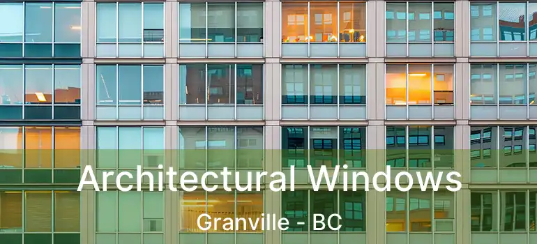  Architectural Windows Granville - BC