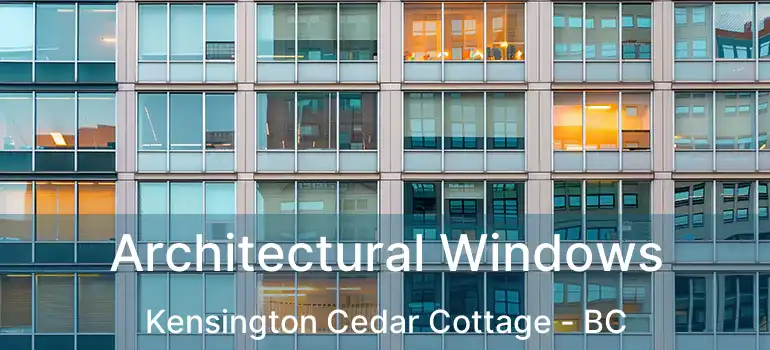 Architectural Windows Kensington Cedar Cottage - BC