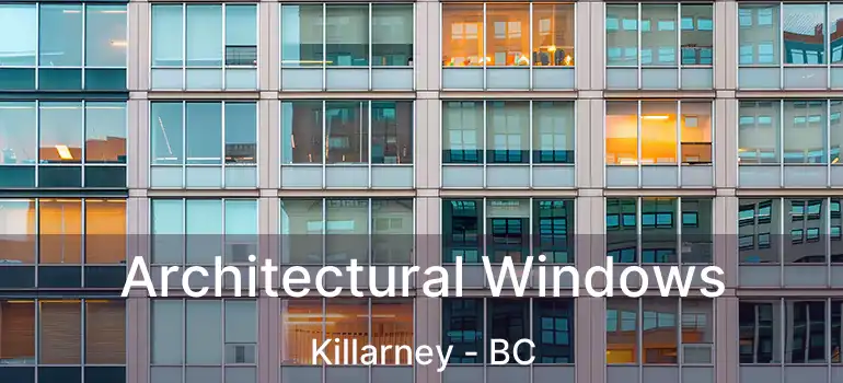  Architectural Windows Killarney - BC