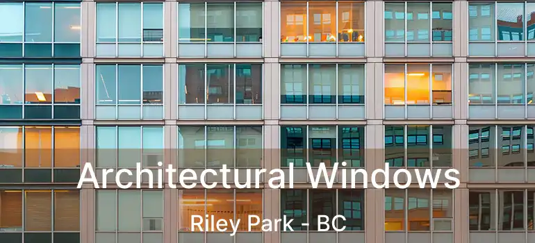  Architectural Windows Riley Park - BC