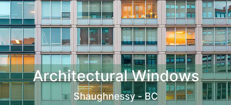  Architectural Windows Shaughnessy - BC