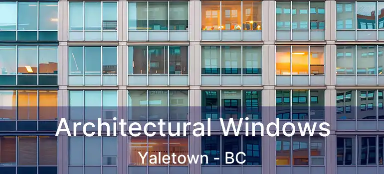  Architectural Windows Yaletown - BC