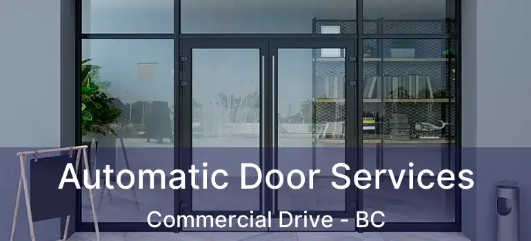  Automatic Door Services Commercial Drive - BC