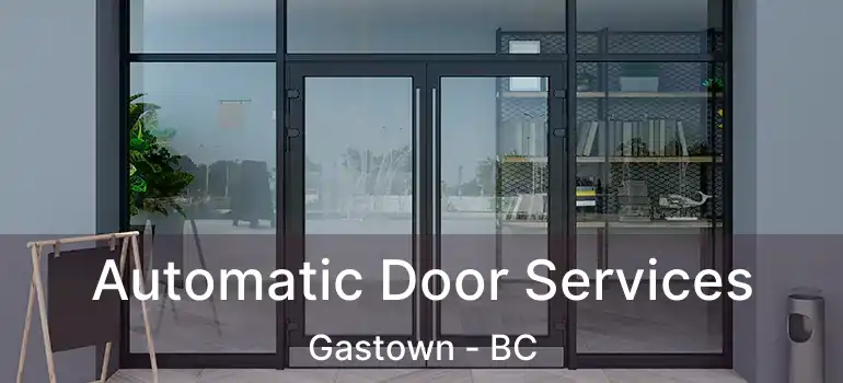  Automatic Door Services Gastown - BC