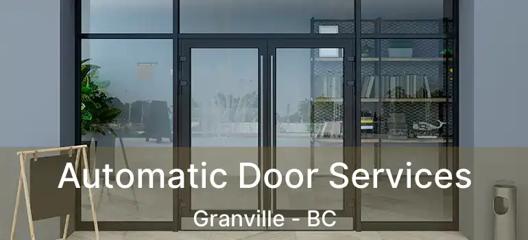  Automatic Door Services Granville - BC