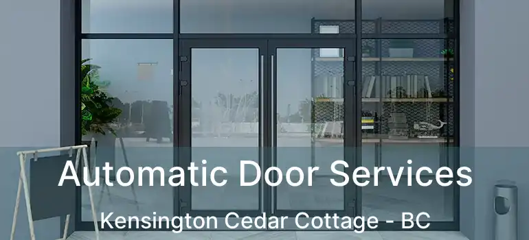  Automatic Door Services Kensington Cedar Cottage - BC