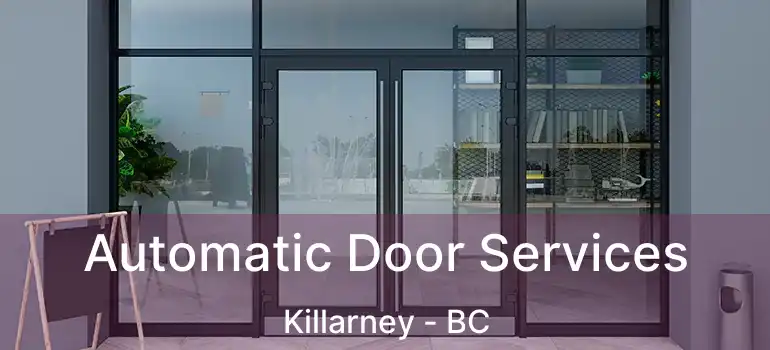  Automatic Door Services Killarney - BC