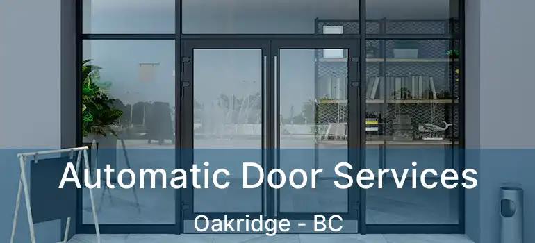  Automatic Door Services Oakridge - BC