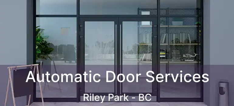  Automatic Door Services Riley Park - BC