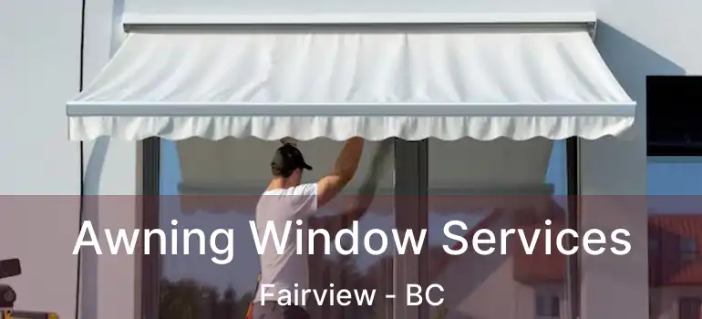 Awning Window Services Fairview - BC