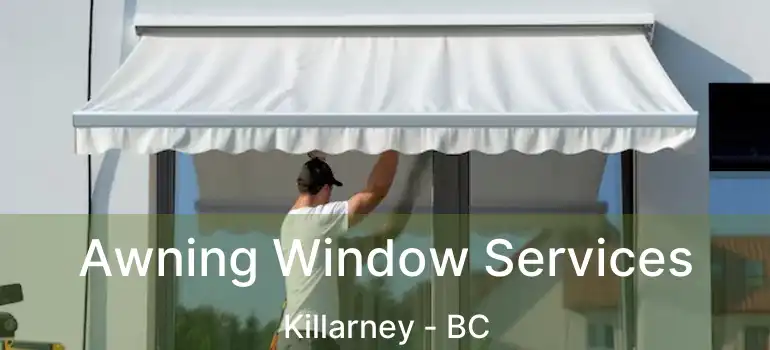  Awning Window Services Killarney - BC