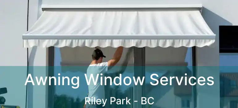  Awning Window Services Riley Park - BC