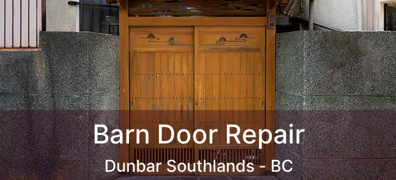  Barn Door Repair Dunbar Southlands - BC
