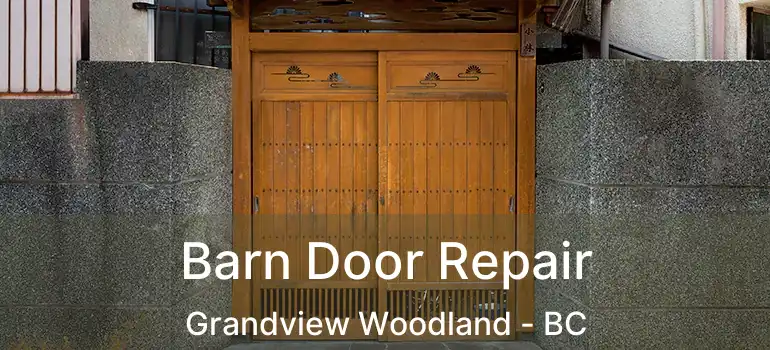  Barn Door Repair Grandview Woodland - BC