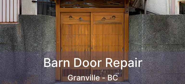  Barn Door Repair Granville - BC