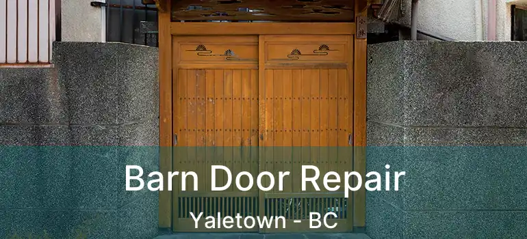  Barn Door Repair Yaletown - BC