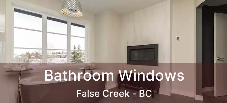  Bathroom Windows False Creek - BC