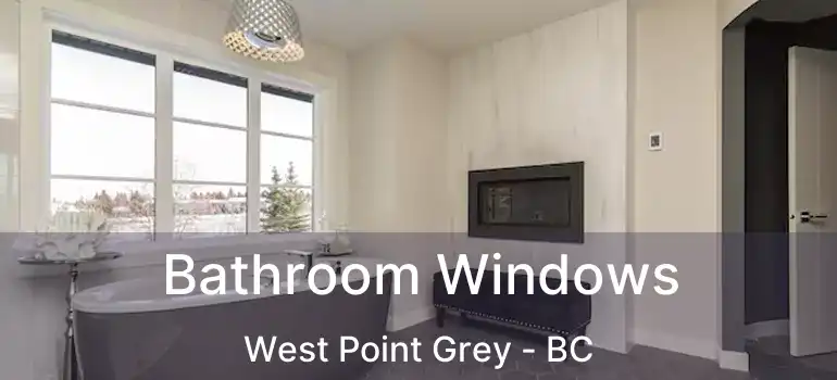  Bathroom Windows West Point Grey - BC