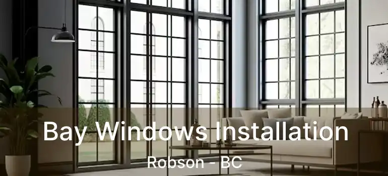  Bay Windows Installation Robson - BC