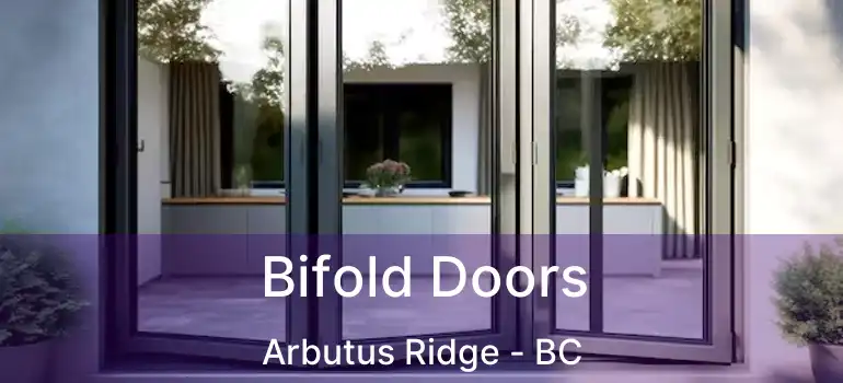  Bifold Doors Arbutus Ridge - BC