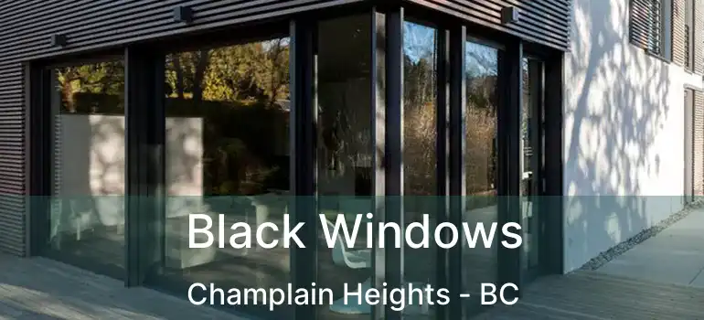  Black Windows Champlain Heights - BC