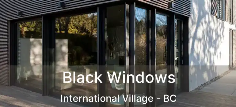  Black Windows International Village - BC