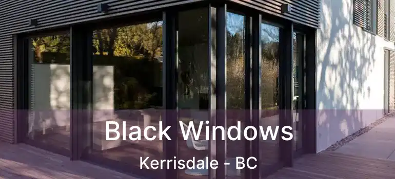  Black Windows Kerrisdale - BC