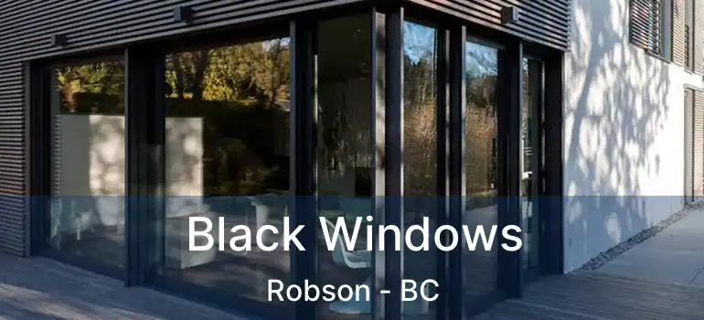  Black Windows Robson - BC