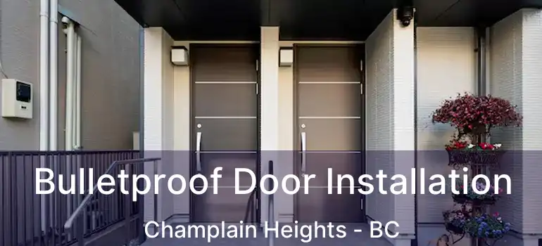  Bulletproof Door Installation Champlain Heights - BC