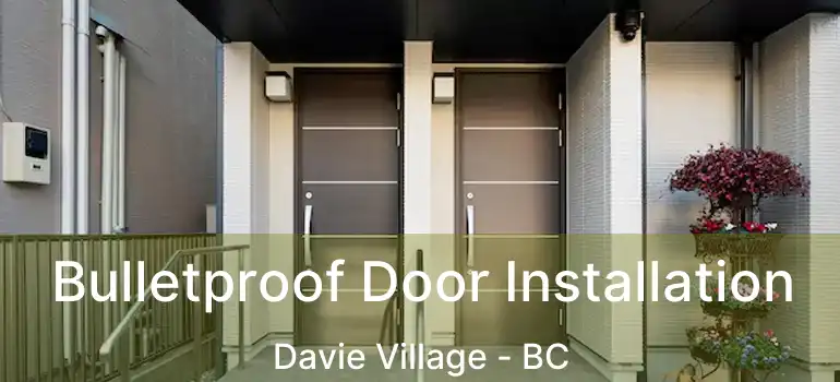  Bulletproof Door Installation Davie Village - BC