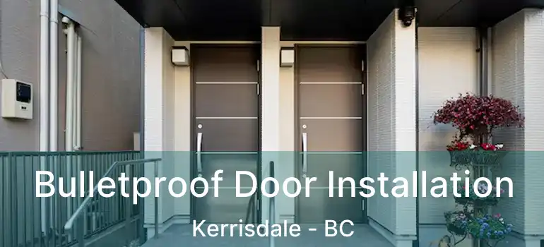  Bulletproof Door Installation Kerrisdale - BC