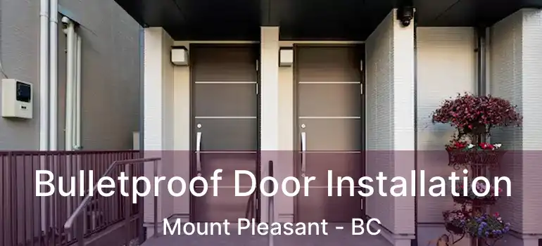  Bulletproof Door Installation Mount Pleasant - BC